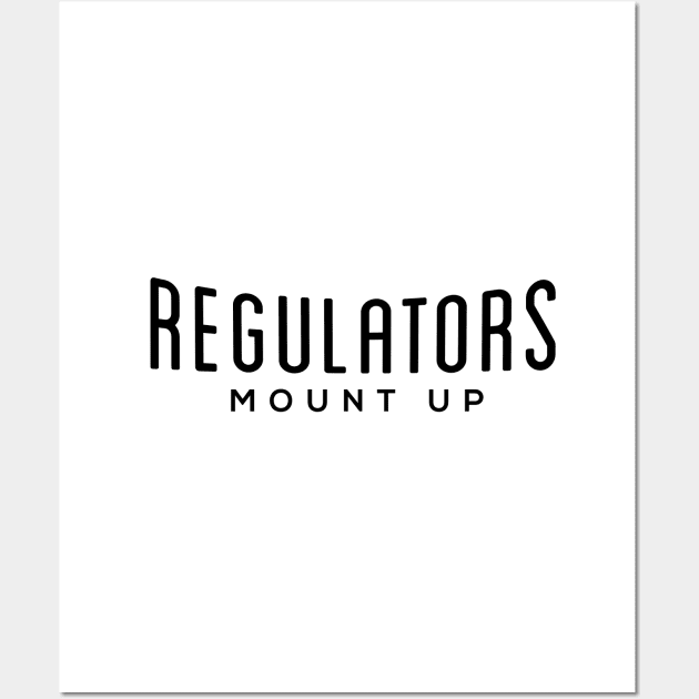 Regulators Mount Up Wall Art by BodinStreet